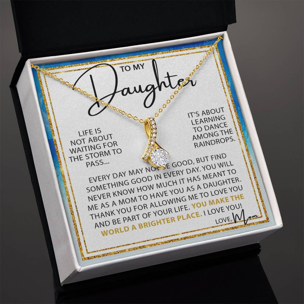 Beautiful Gift for Daughter from Mom - You make the world a brighter place - Alluring Beauty Necklace