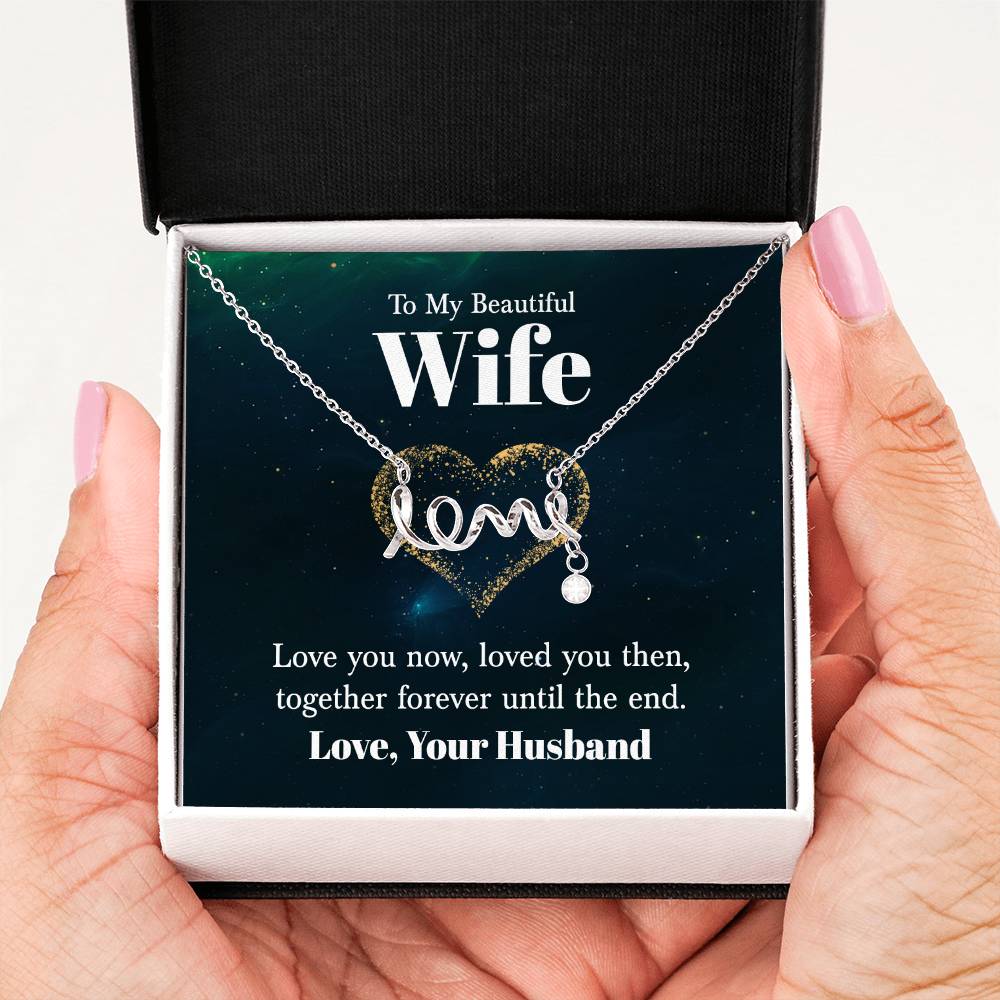 Birthday Gift for Wife from Husband - Emotional Jewelry for Anniversary & Valentine’s Day Too - Scripted Love Necklace