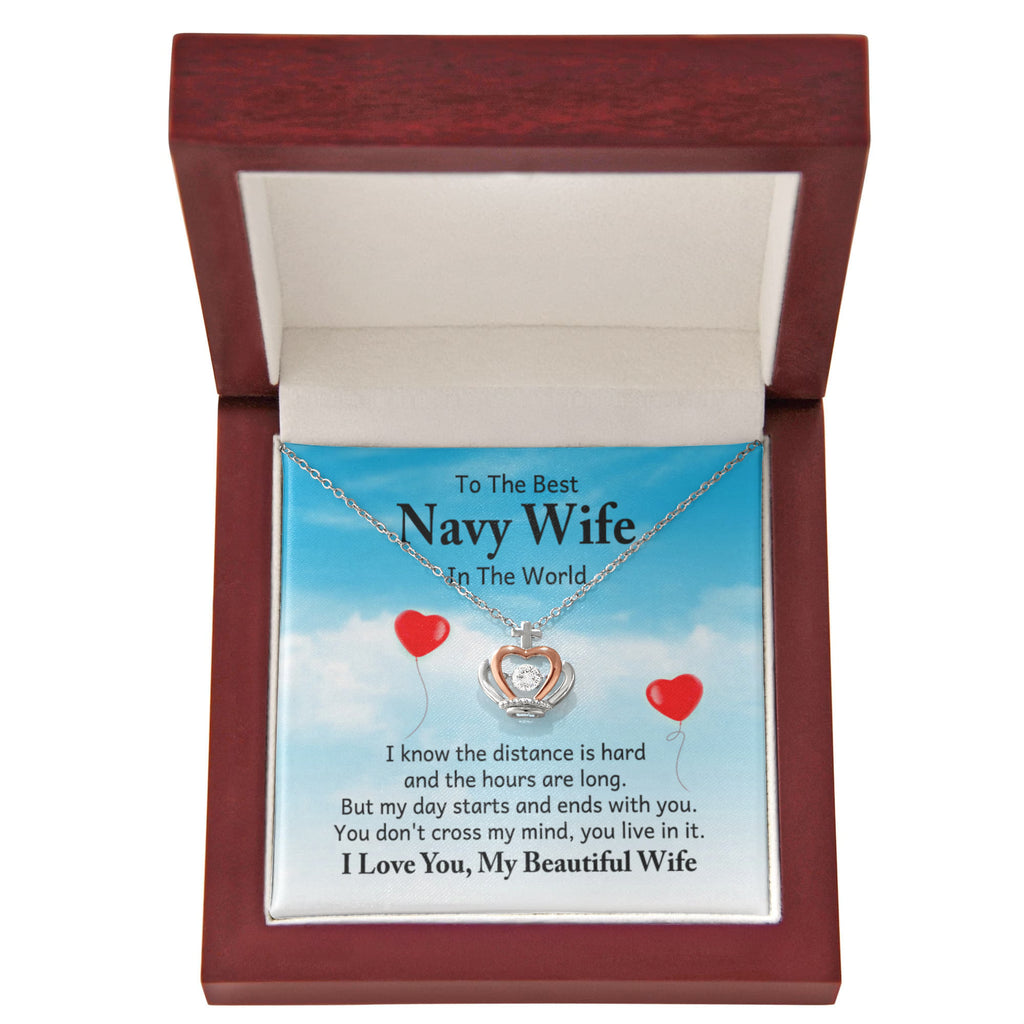 To the best navy wife in the world - I know the distance is hard - Crown Pendant Necklace