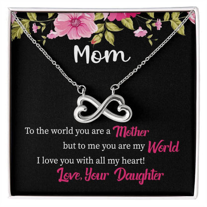Mom - You Are My World - Endless Love Necklace - Gift for Mom from Daughter