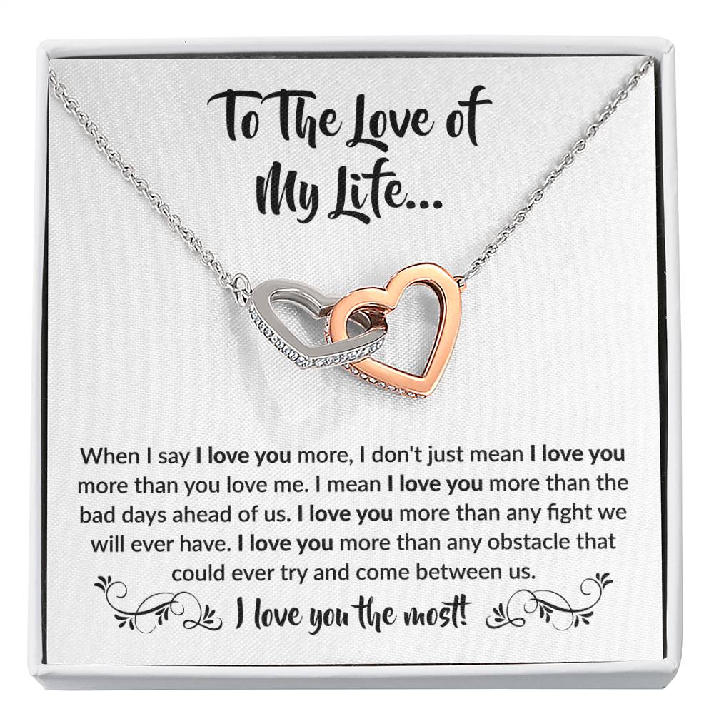 To The Love Of My Life - Interlocking Hearts Necklace - When I say I love you more Gift for Soulmate
