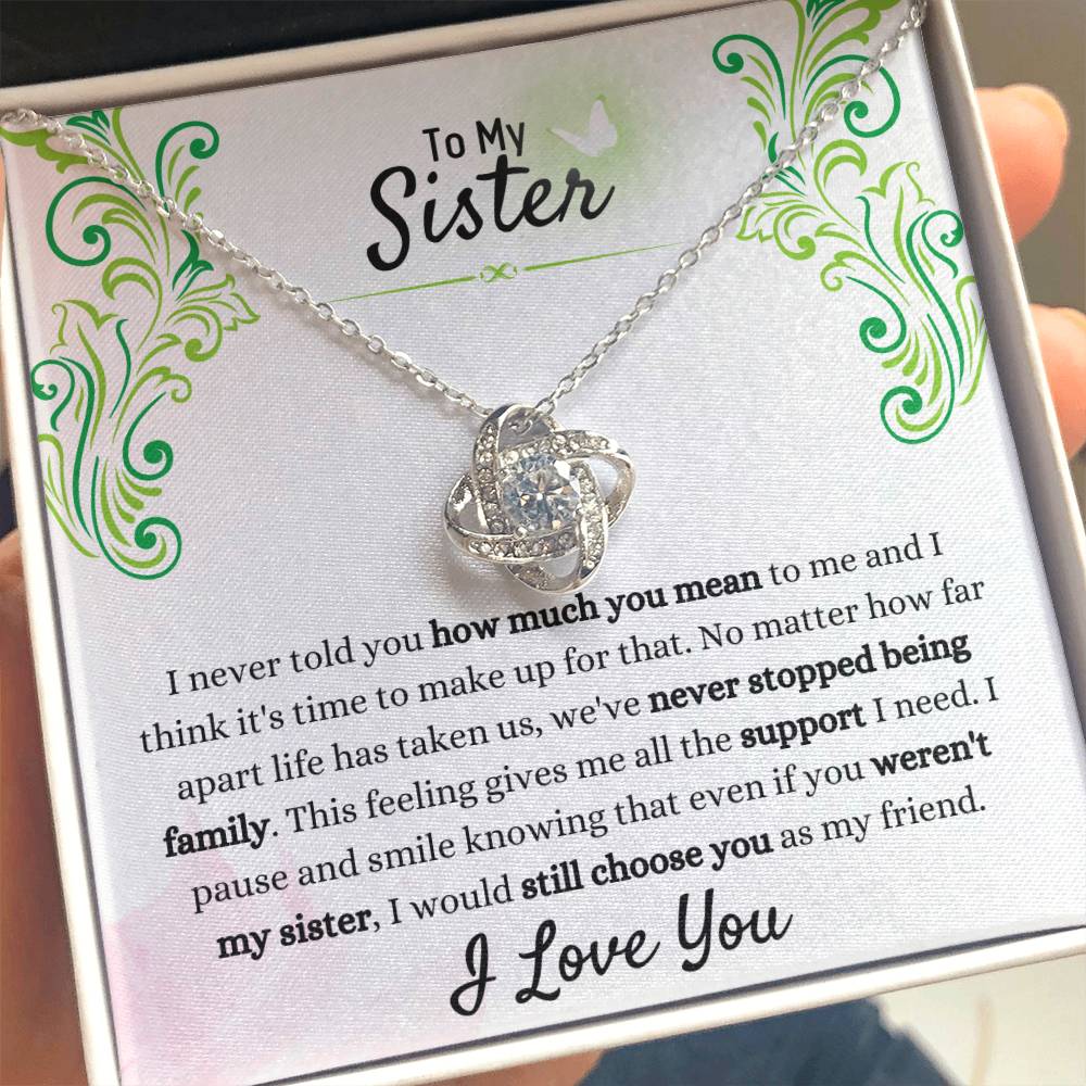 Gift for Sister - We have never stopped being family - Love Knot Necklace