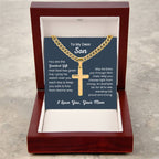 To Dear My Son - You are the greatest gift - Gift for Son from Mom - Artisan Cross with Cuban Link Chain