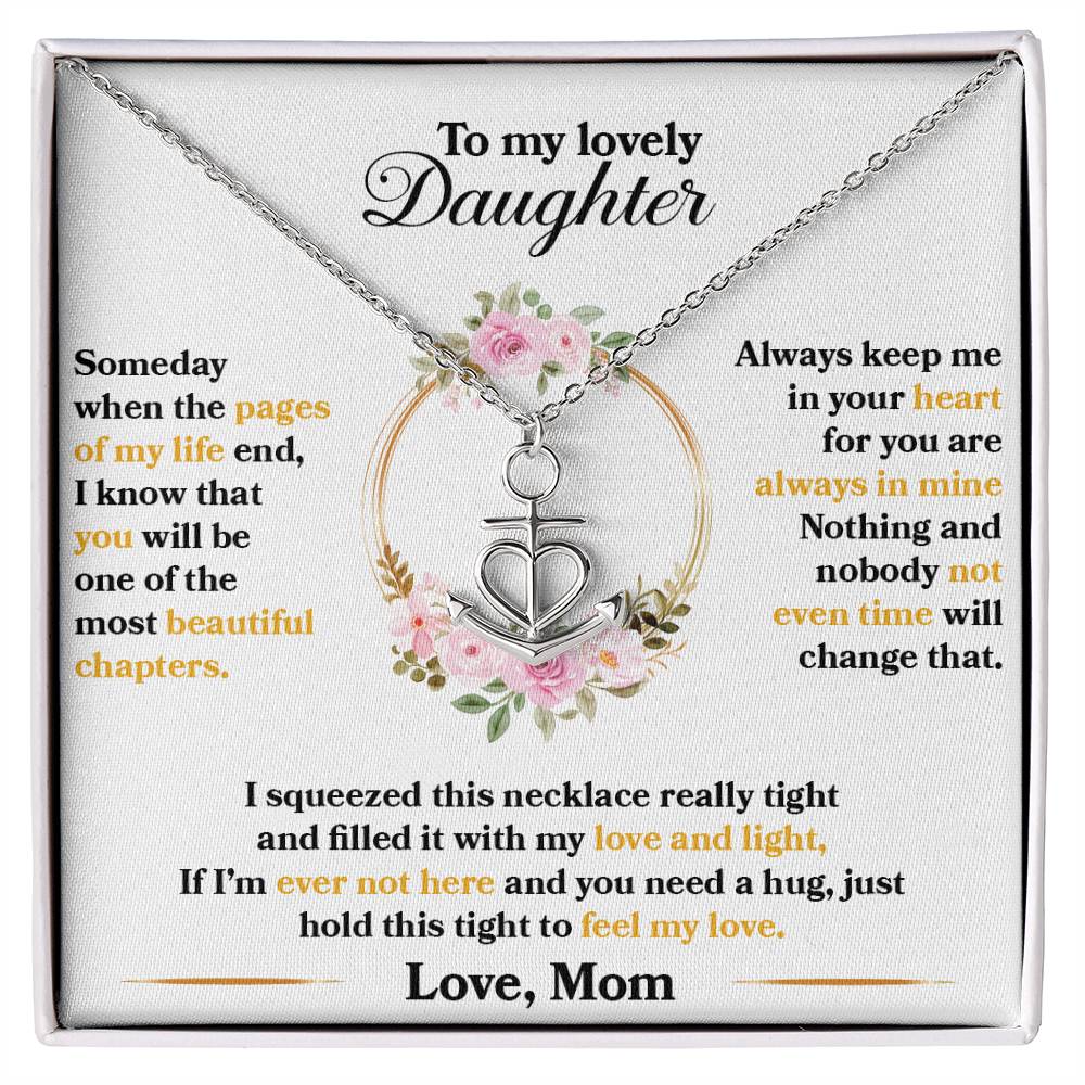To My Beautiful Daughter - Someday when the pages of my life end - Anchor Pendant Necklace Gift from Mom