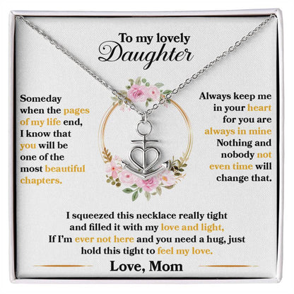 To My Beautiful Daughter - Someday when the pages of my life end - Anchor Pendant Necklace Gift from Mom