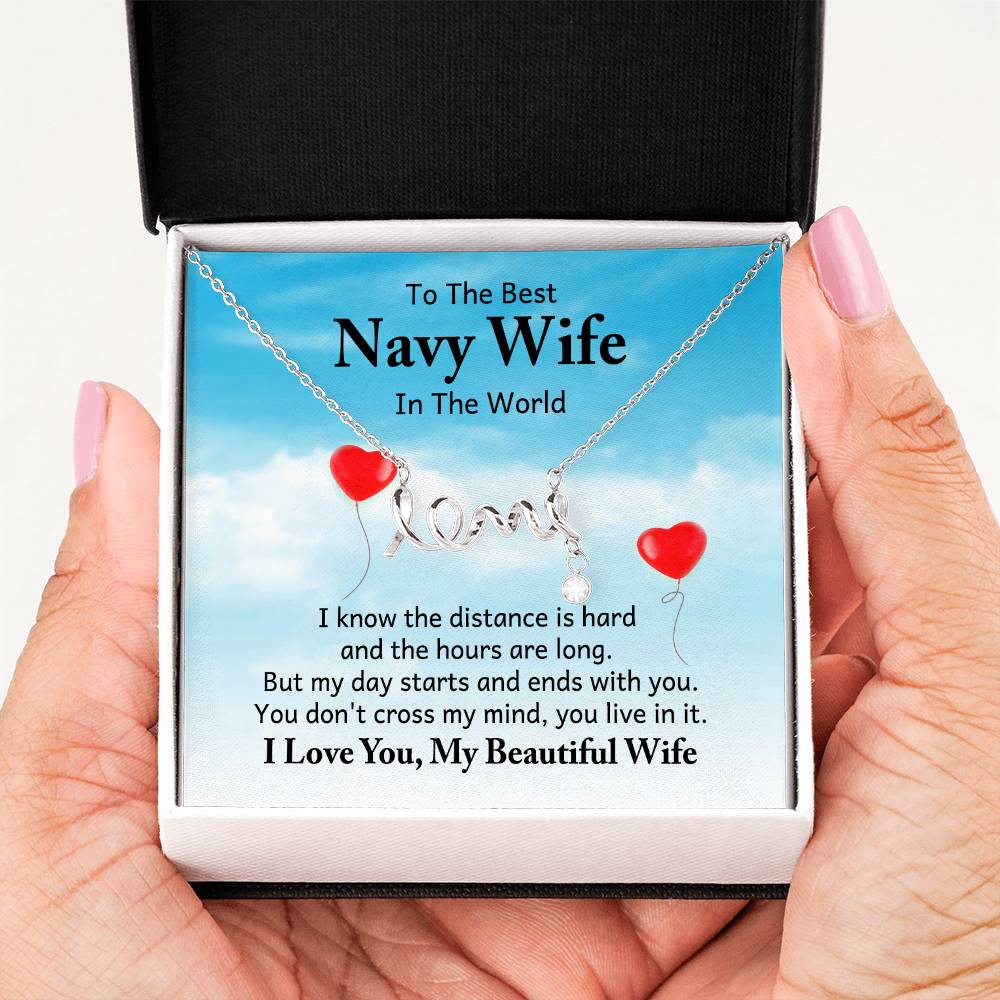 To the best navy wife in the world - I know the distance is hard - Scripted Love Necklace