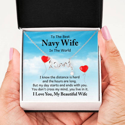 To the best navy wife in the world - I know the distance is hard - Scripted Love Necklace