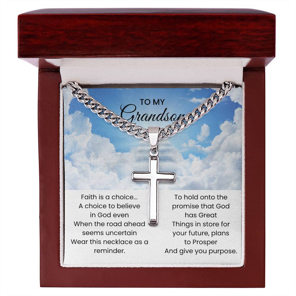 To My Grandson - Faith is a choice - Religious Gift for Grandson - Artisan Cross with Cuban Link Chain