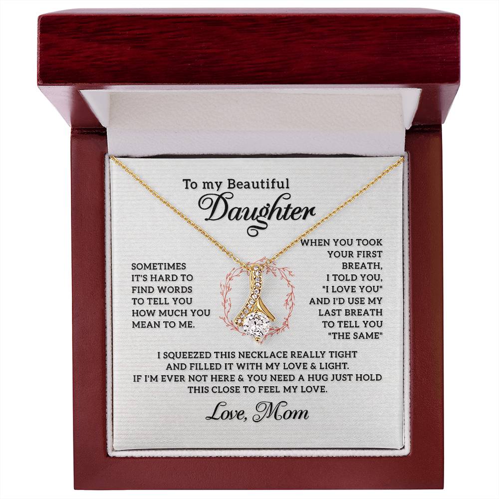 To My Beautiful Daughter Gift  from Mom - Feel My Love - Alluring Beauty Necklace