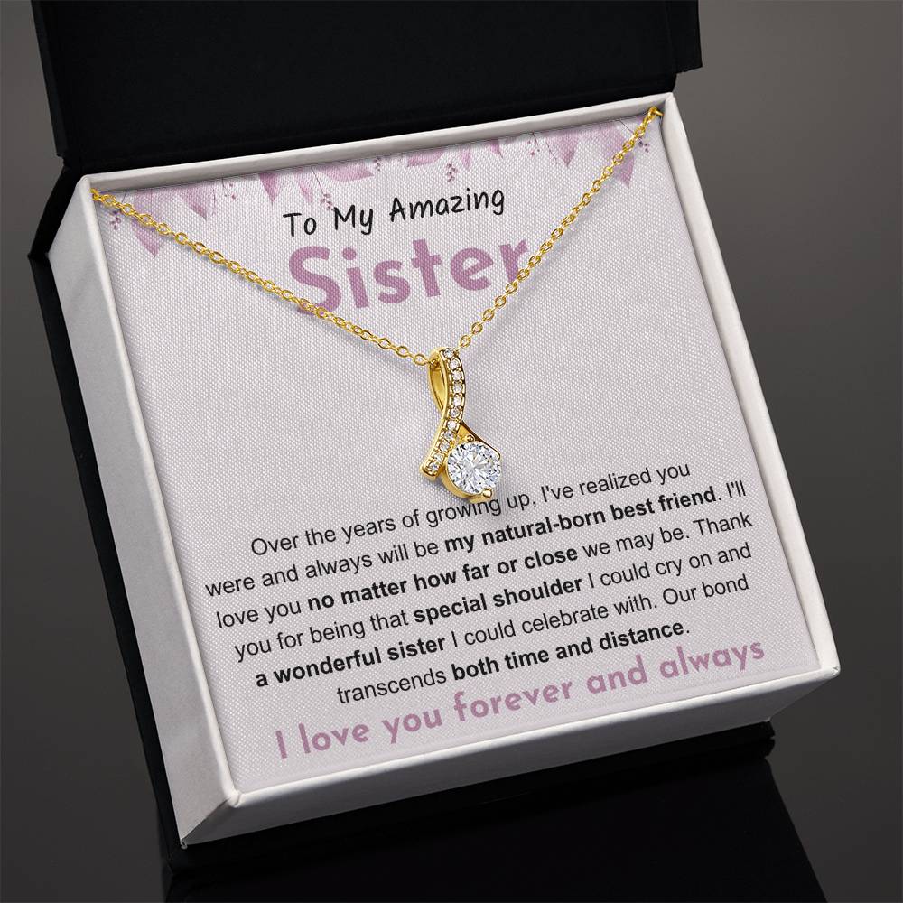 To My Amazing Sister - Gift for Sister - You will be my natural born best friend - Alluring Beauty Necklace
