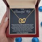 To My Wife Necklace - Romantic Christmas Gift from Husband with Love for Valentine’s Day & Anniversaries - Interlocking Hearts Necklace