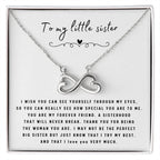 To My Little Sister Necklace - I Wish You Can See Yourself Through My Eyes - Gift for Little Sister - Endless Love Necklace