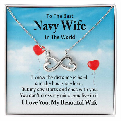 To the best navy wife in the world - I know the distance is hard - Endless Love Necklace