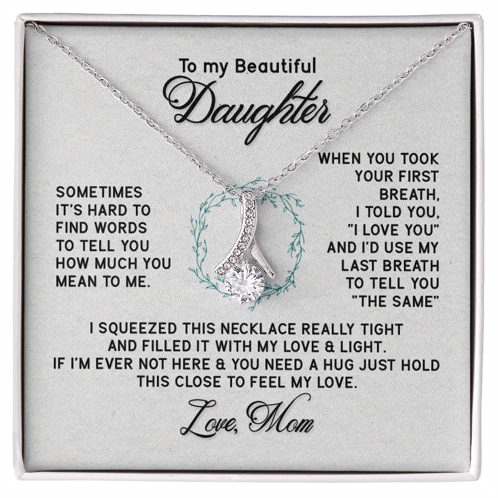 To My Beautiful Daughter -Feel My Love - Alluring Beauty Necklace from Mom