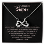 To My Beautiful Sister - Gift for Sister - Never forget that I love you - Endless Love Necklace