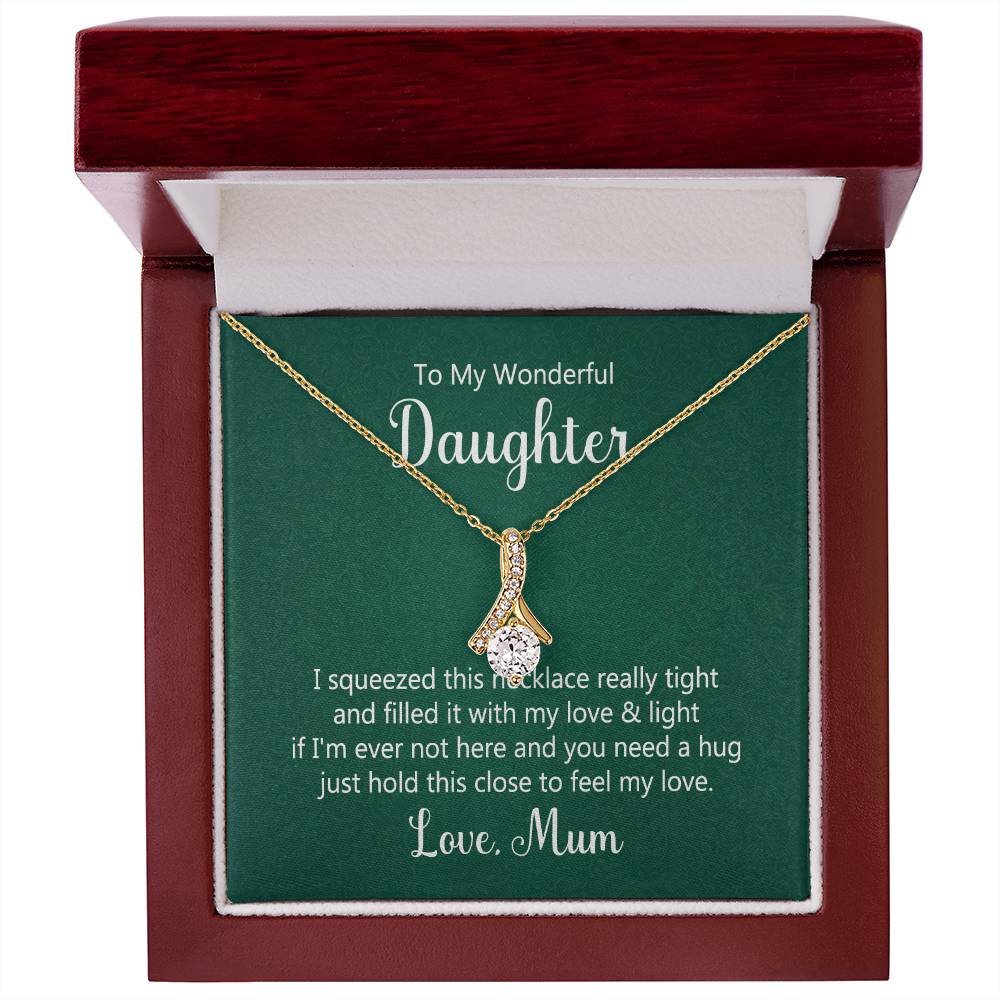 To my wonderful daughter - I squeezed this necklace - Alluring Beauty Necklace