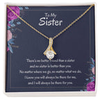 Heartfelt Sister Gift - There's no better friend than a sister - Alluring Beauty Necklace