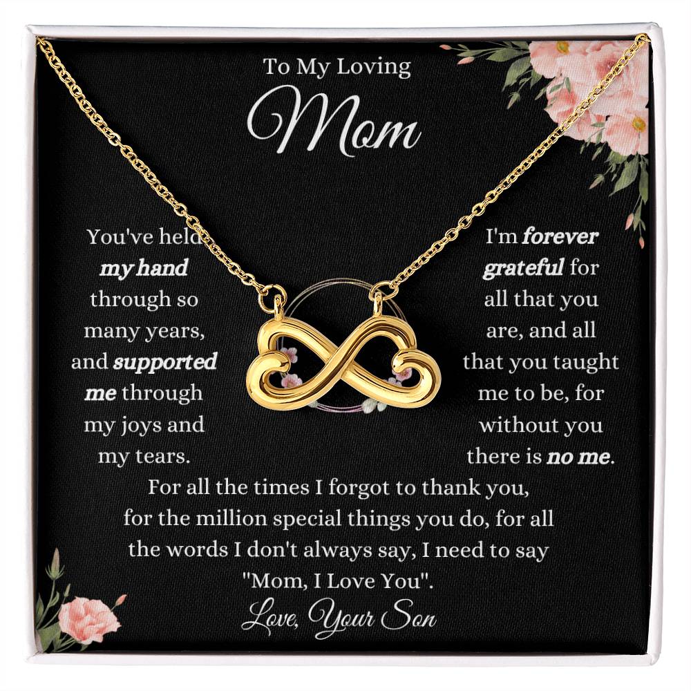 To My Loving Mom - Gift for Mom from Son - I'm forever grateful for all that you are - Endless Love Necklace