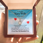 To the best navy wife in the world - I know the distance is hard - Eternal Hope Necklace
