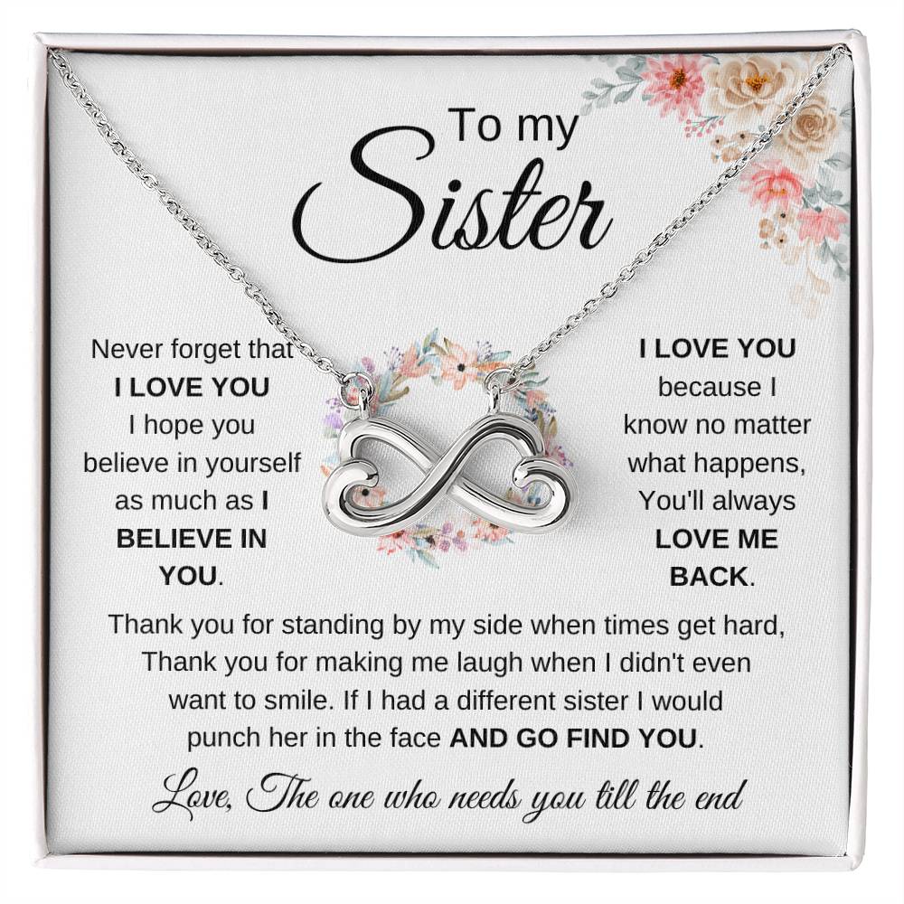 To My Sister - Never forget that I love you - Present for Sister - Endless Love Necklace