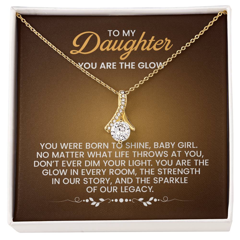 To My Daughter Necklace – You are the glow – Alluring Beauty Necklace
