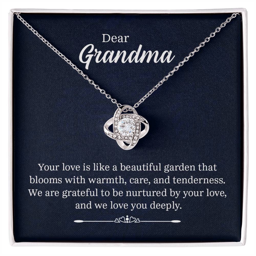 Dear Grandma - Your love is like a beautiful garden - Grandma Gift - Love Knot Necklace