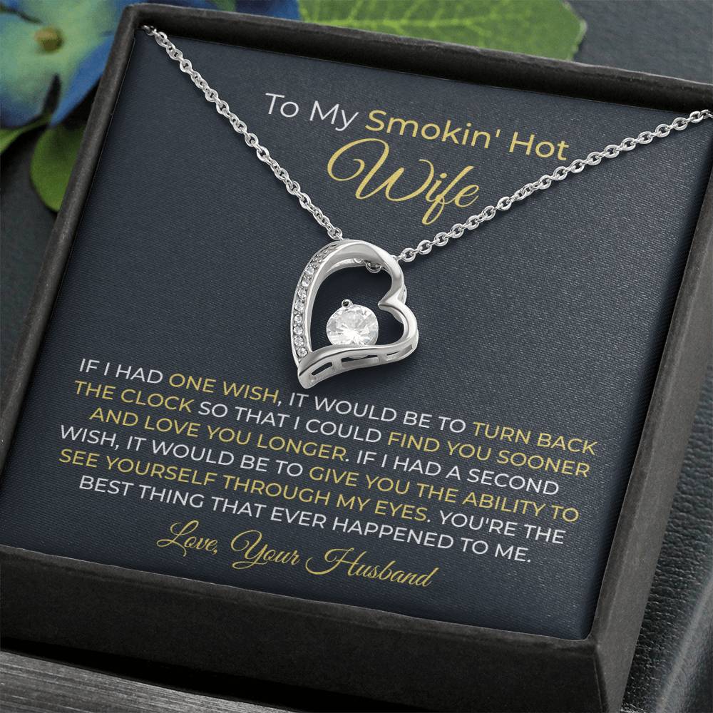 To My Smokin' Hot Wife - Birthday Gift from Husband - Romantic Jewelry for Valentine’s Day & Anniversaries - Forever Love Necklace