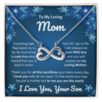 To My Loving Mom - Special Gift for Mother - Everything I am, you helped me to be - Endless Love Necklace