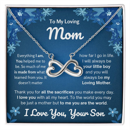 To My Loving Mom - Special Gift for Mother - Everything I am, you helped me to be - Endless Love Necklace