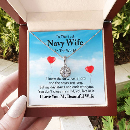 To the best navy wife in the world - I know the distance is hard - Eternal Hope Necklace