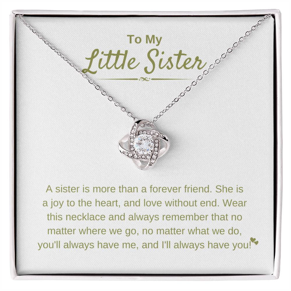 To My Little Sister - A sister is more than a forever friend - Little Sister Gift - Love Knot Necklace