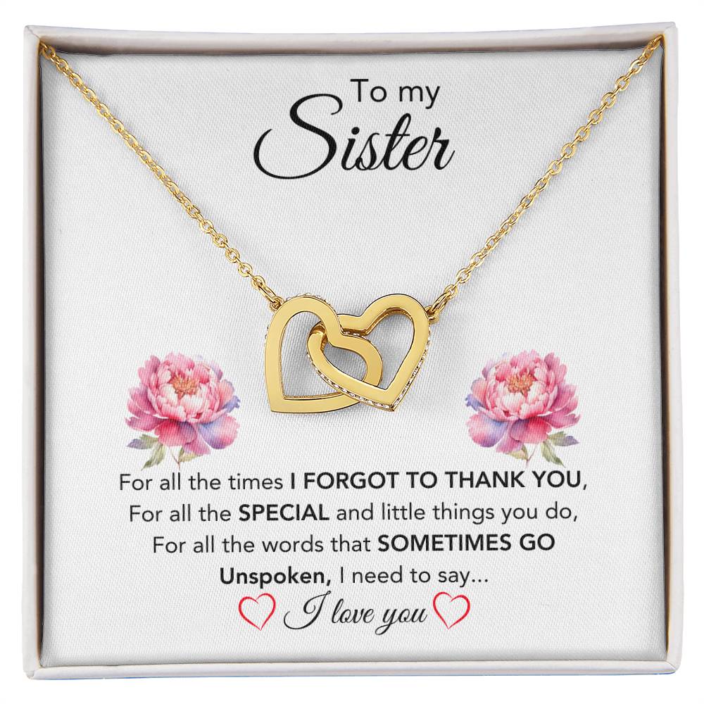 To My Sister - For All The Times I Forgot To Thank You - Gift for Sister - Interlocking Hearts Necklace