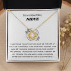 To My Beautiful Niece - I am so honored to be you aunt - Gift for Niece from Aunt - Love Knot Necklace