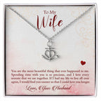 To My Wife Necklace - Heartwarming Gift from Husband for Birthday, Anniversary & Valentine’s Day - Anchor Pendant Necklace