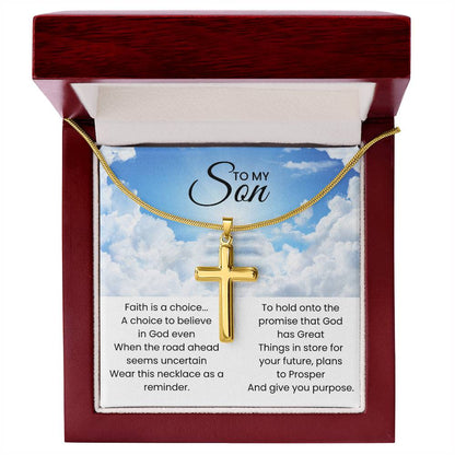To My Son - Faith is a choice - Religious Gift for Son - Artisan Cross Necklace