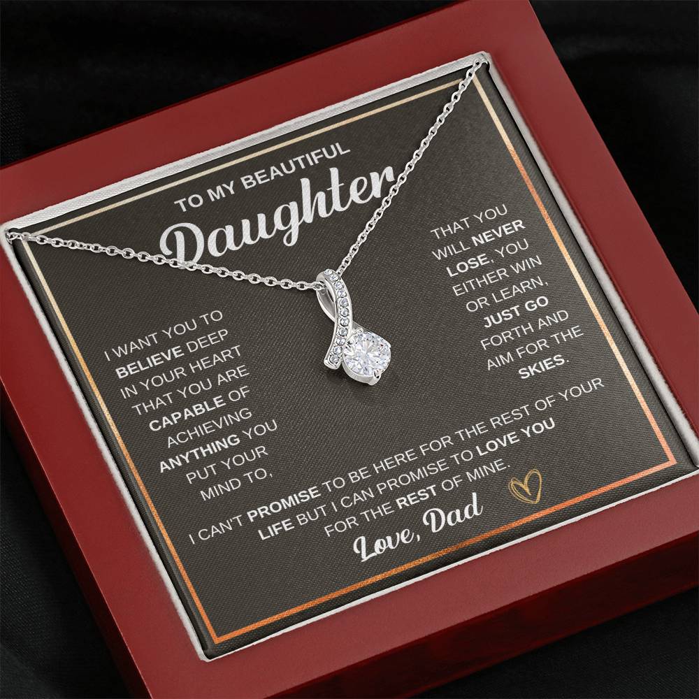 To My Daughter Gift form Dad - I want you to believe deep in your heart - Alluring Beauty Necklace