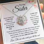 To My Sister - Never forget that I love you - Present for Sister - Love Knot Necklace