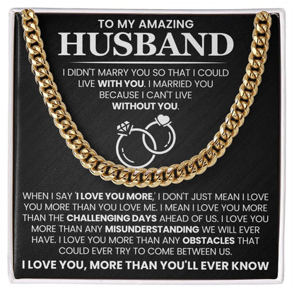Romantic Husband Gift from Wife - I can't life without you - Cuban Link Chain