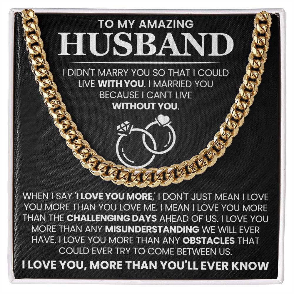 Romantic Husband Gift from Wife - I can't life without you - Cuban Link Chain