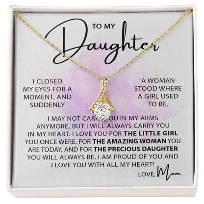 Beautiful Gift for Daughter from Mom - I may not carry you in my arms anymore - Alluring Beauty Necklace