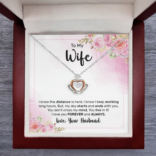 To My Wife - I know the distance is hard - Crown Pendant Necklace from Husband