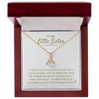 To My Little Sister - A sister is more than a forever friend - Little Sister Gift - Alluring Beauty Necklace