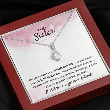 To My Sister - Gift for Sister - A sister is a forever friend - Alluring Beauty Necklace