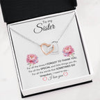 To My Sister - For All The Times I Forgot To Thank You - Gift for Sister - Interlocking Hearts Necklace
