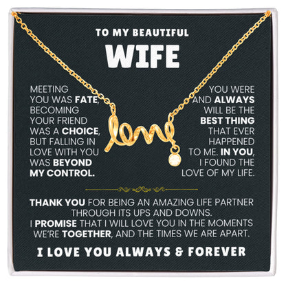 To My Wife Necklace - Heartfelt Gift for Birthday & Valentine’s Day - Scripted Love Necklace