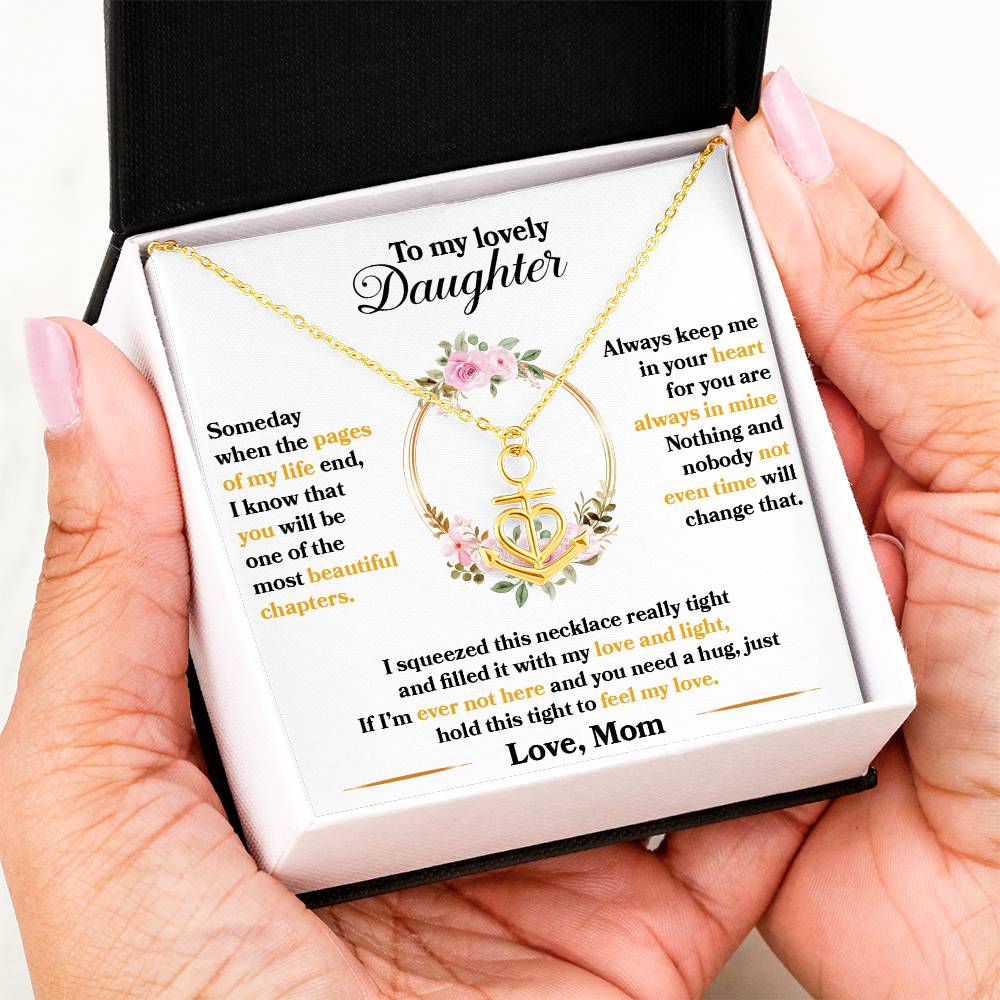 To My Beautiful Daughter - Someday when the pages of my life end - Anchor Pendant Necklace Gift from Mom