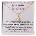To My Amazing Sister - Gift for Sister - You will be my natural born best friend - Alluring Beauty Necklace