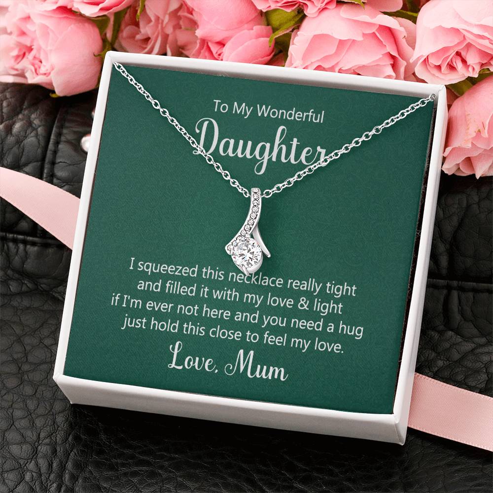 To my wonderful daughter - I squeezed this necklace - Alluring Beauty Necklace