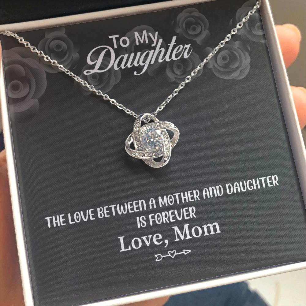 To My Daughter Necklace - The Love Between A Mother and Daughter is Forever - Love Knot Necklace
