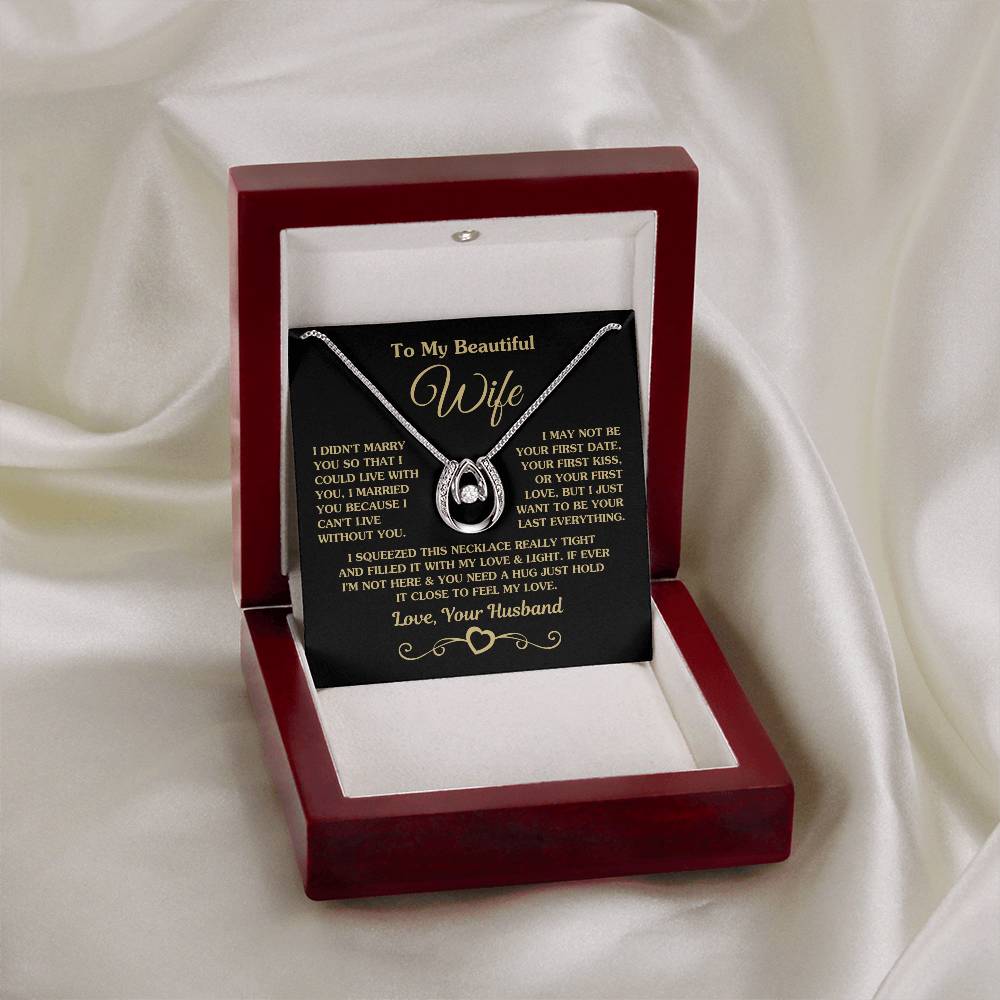To My Beautiful Wife Necklace - Special Love Jewelry for Wife from Husband for Birthday, Anniversary & Valentine’s Day - Lucky In Love Necklace